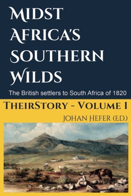 Midst Africa's Southern Realms: The 1820 Settlers to South Africa (PB) (2020)