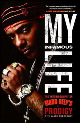 My Infamous Life: The Autobiography of Mobb Deep's Prodigy (PB) (2012)