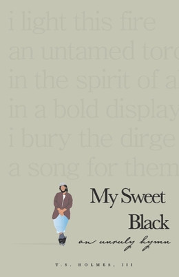 My Sweet Black: An Unruly Hymn (PB) (2021)