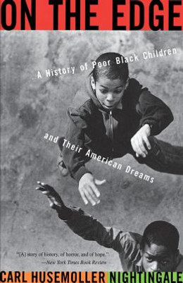 On the Edge: A History of Poor Black Children and Their American Dreams (PB) (1995)