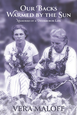 Our Backs Warmed by the Sun: Memories of a Doukhobor Life (PB) (2021)