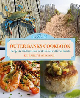 Outer Banks Cookbook: Recipes & Traditions from North Carolina's Barrier Islands (PB) (2013)