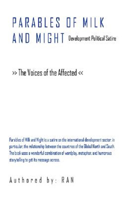 Parables of Milk and Might: Development Political Satire - The Voices of the Affected (PB) (2008)