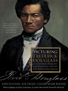 Picturing Frederick Douglass: An Illustrated Biography of the Nineteenth Century's Most Photographed American (PB) (2018)