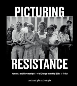Picturing Resistance: Moments and Movements of Social Change from the 1950s to Today (HC) (2020)