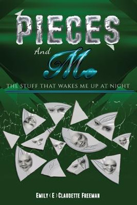 Pieces. and Me.: The Stuff That Wakes Me Up at Night (PB) (2017)