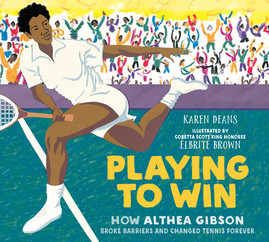 Playing to Win: How Althea Gibson Broke Barriers and Changed Tennis Forever (PB) (2021)
