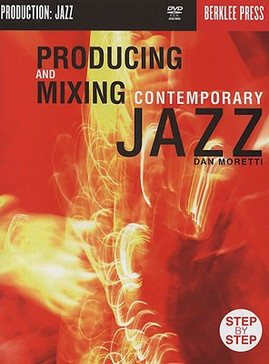 Producing and Mixing Contemporary Jazz [With DVD] (PB) (2008)