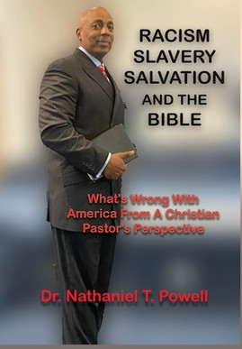 Racism, Slavery, Salvation and the Bible: What's Wrong with America From A Christian Pastor's Perspective (HC) (2021)