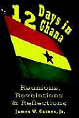 12 Days in Ghana: Reunions, Revelations & Reflections