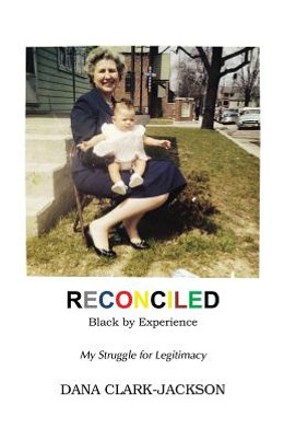 RECONCILED - Black by Experience: My Struggle for Legitimacy (PB) (2017)