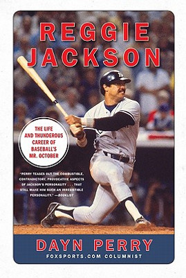 Reggie Jackson: The Life and Thunderous Career of Baseball's Mr. October (PB) (2011)