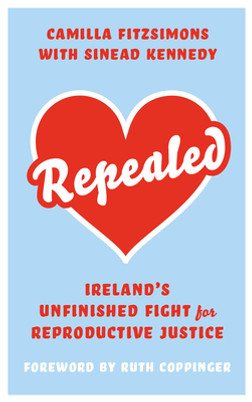Repealed: Ireland's Unfinished Fight for Reproductive Rights (HC) (2021)