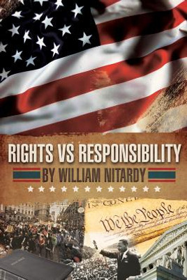 Rights Vs Responsibility: Reconciling Our Rights with Our Responsibility (PB) (2017)