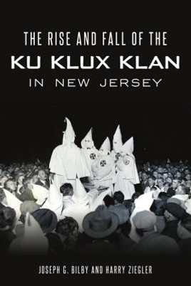 Rise and Fall of the Ku Klux Klan in New Jersey (PB) (2019)