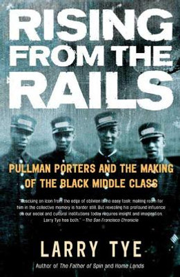 Rising from the Rails: Pullman Porters and the Making of the Black Middle Class (PB) (2005)