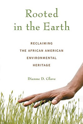 Rooted in the Earth: Reclaiming the African American Environmental Heritage (PB) (2010)