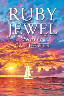Ruby Jewel: Poetry by Gail Hester (PB) (2020)