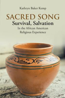 Sacred Song: Survival: Salvation: In the African American Religious Experience (PB) (2018)