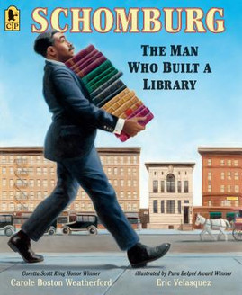 Schomburg: The Man Who Built a Library (PB) (2019)