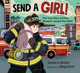 Send a Girl!: The True Story of How Women Joined the Fdny (HC) (2021)