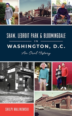 Shaw, Ledroit Park and Bloomingdale in Washington, DC: An Oral History (HC) (2021)