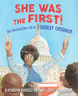 She Was the First!: The Trailblazing Life of Shirley Chisholm (HC) (2020)