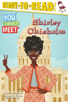 Shirley Chisholm: Ready-To-Read Level 3 (HC) (2020)