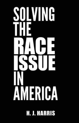 Solving The Race Issue In America (PB) (2019)