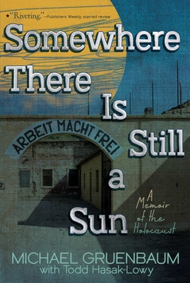 Somewhere There Is Still a Sun: A Memoir of the Holocaust (PB) (2017)