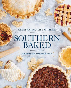 Southern Baked: Celebrating Life with Pie (HC) (2018)