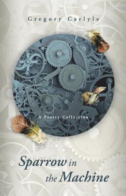 Sparrow in the Machine: A Poetry Collection (PB) (2021)
