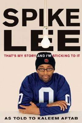 Spike Lee: That's My Story and I'm Sticking to It (PB) (2006)