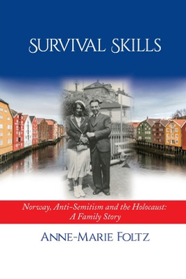 Survival Skills: Norway, Anti-Semitism and the Holocaust: A Family Story (PB) (2020)