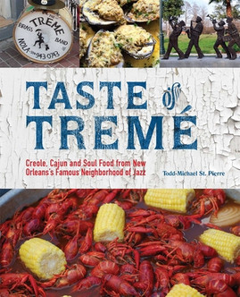 Taste of Tremé: Creole, Cajun, and Soul Food from New Orleans' Famous Neighborhood of Jazz (PB) (2021)