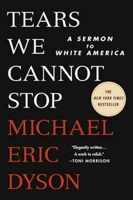 Tears We Cannot Stop: A Sermon to White America (PB) (2021)