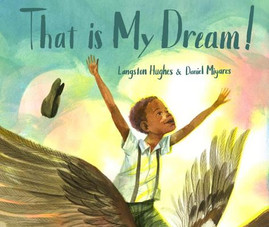 That Is My Dream!: A Picture Book of Langston Hughes's Dream Variation (HC) (2017)