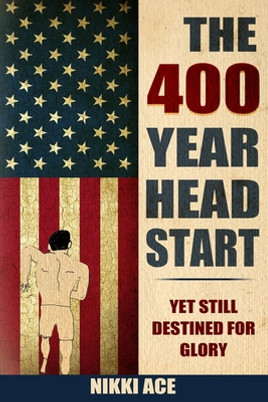 The 400 Year Head Start: Yet Still Destined for Glory (PB) (2020)