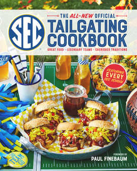 The All-New Official SEC Tailgating Cookbook: Great Food, Legendary Teams, Cherished Traditions (PB) (2018)