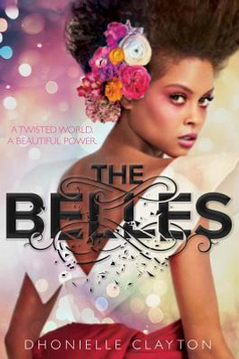 The Belles (the Belles Series, Book 1) #1 (HC) (2018)