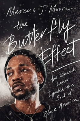 The Butterfly Effect: How Kendrick Lamar Ignited the Soul of Black America (HC) (2020)