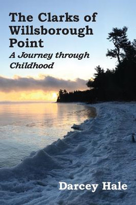 The Clarks of Willsborough Point: A Journey through Childhood #2 (PB) (2019)