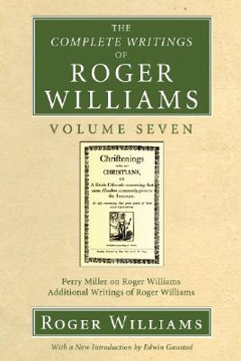 The Complete Writings of Roger Williams, Volume 7 #6 (PB) (2007)