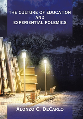 The Culture of Education and Experiential Polemics (HC) (2021)