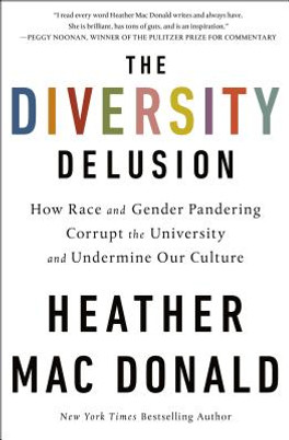 The Diversity Delusion: How Race and Gender Pandering Corrupt the University and Undermine Our Culture (HC) (2018)