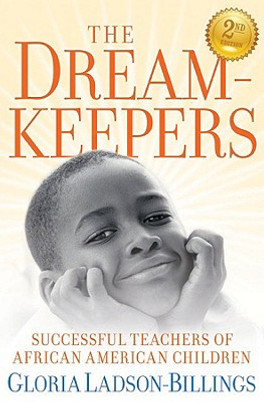 The Dreamkeepers: Successful Teachers of African American Children (PB) (2009)