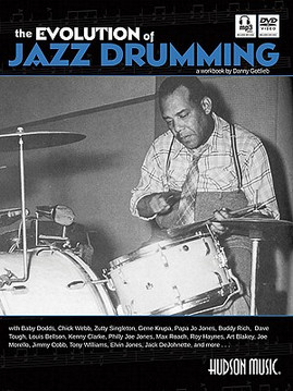 The Evolution of Jazz Drumming: A Workbook for Applied Drumset Students [With CD (Audio) and DVD] (PB) (2011)