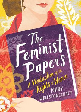 The Feminist Papers: A Vindication of the Rights of Women (HC) (2019)