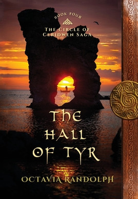The Hall of Tyr: Book Four of The Circle of Ceridwen Saga #4 (HC) (2019)