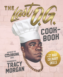 The Last O.G. Cookbook: How to Get Mad Culinary Skills (HC) (2019)
